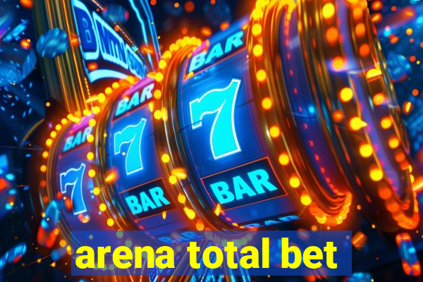 arena total bet